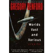 Worlds Vast and Various: Stories by Benford, Gregory, 9780380790548