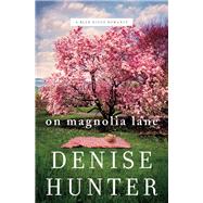 On Magnolia Lane by Hunter, Denise, 9780718090548