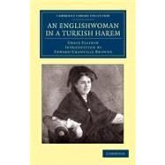 An Englishwoman in a Turkish Harem by Ellison, Grace; Brown, Edward Granville, 9781108050548