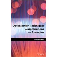 Optimization Techniques and Applications With Examples by Yang, Xin-she, 9781119490548
