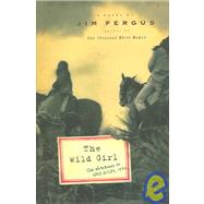 The Wild Girl The Notebooks of Ned Giles, 1932 by Fergus, Jim, 9781401300548