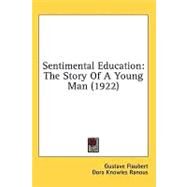 Sentimental Education : The Story of a Young Man by Flaubert, Gustave; Ranous, Dora Knowlton, 9781436670548