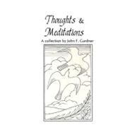 Thoughts & Meditations by Gardner, John F.; Boyd, Doug, 9781451590548