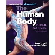 Memmler's the Human Body in Health and Disease (Study Guide) by Hull, Kerry L., 9781496380548