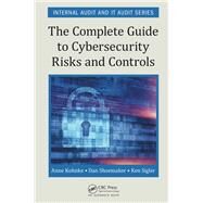 The Complete Guide to CyberSecurity Risks and Controls by Kohnke; Anne, 9781498740548