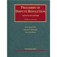 Processes of Dispute Resolution by Rau, Alan Scott; Sherman, Edward F.; Peppet, Scott R., 9781599410548
