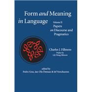 Form and Meaning in Language, Volume Ii: Fillmore on Discourse and Pragmatics by Fillmore, Charles J.; Gras, Pedro; stman, Jan-ola; Verschueren , Jef, 9781684000548