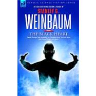 The Black Heart: Classic Strange Tales Including, the Complete Novel the Dark Other, Plus Proteus Island And Others by Weinbaum, Stanley G., 9781846770548