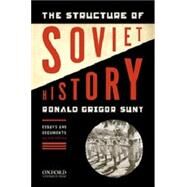 The Structure of Soviet History Essays and Documents by Grigor Suny, Ronald, 9780195340549
