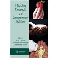 Integrating Therapeutic and Complementary Nutrition by Marian, Mary J.; Williams-Mullen, Pamela; Bowers, Jennifer Muir, 9780367390549