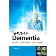 Severe Dementia by Burns, Alistair; Winblad, Bengt, 9780470010549