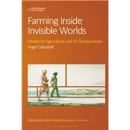 Farming Inside Invisible Worlds by Campbell, Hugh; Goodman, David; Goodman, Michael K., 9781350120549