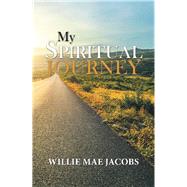 My Spiritual Journey by Jacobs, Willie Mae, 9781984510549