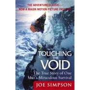 Touching the Void: The True Story of One Man's Miraculous Survival by Simpson, Joe, 9780060730550