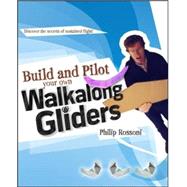 Build and Pilot Your Own Walkalong Gliders by Rossoni, Philip, 9780071790550