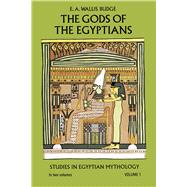 The Gods of the Egyptians, Volume 1 by Budge, E. A. Wallis, 9780486220550