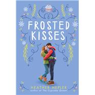 Frosted Kisses by Hepler, Heather, 9780545790550