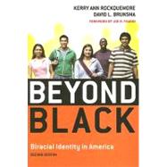 Beyond Black Biracial Identity in America by Rockquemore, Kerry Ann; Brunsma, David L.; Feagin, Joe R., 9780742560550