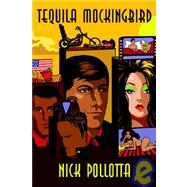 Tequila Mockingbird by Pollotta, Nick, 9780809500550