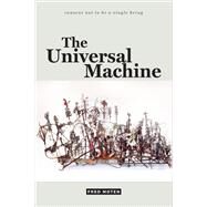 The Universal Machine by Moten, Fred, 9780822370550