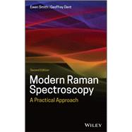 Modern Raman Spectroscopy A Practical Approach by Smith, Ewen; Dent, Geoffrey, 9781119440550