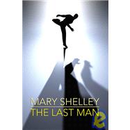 The Last Man by Shelley, Mary Wollstonecraft, 9781434400550