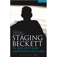 Staging Beckett in Ireland and Northern Ireland by McTighe, Trish; McTighe, Trish; Tucker, David, 9781474240550