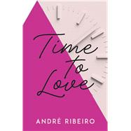 Time to Love by Ribeiro, Andr�, 9798317800550