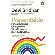 Preventable How a Pandemic Changed the World & How to Stop the Next One by Sridhar, Devi, 9780241510551