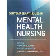 Contemporary Issues In Mental Health Nursing by Lynch, Jonathon; Trenoweth, Steve, 9780470060551