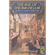 The Age of the Bachelor by Chudacoff, Howard P., 9780691070551