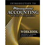 Introduction to Management Accounting : A User Perspective Workbook by Werner-jones, 9780757570551