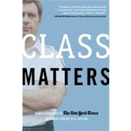 Class Matters by Keller, Bill; The New York Times, 9780805080551