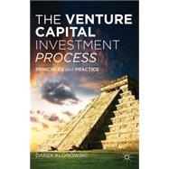 The Venture Capital Investment Process Principles and Practice by Klonowski, Darek, 9781137320551