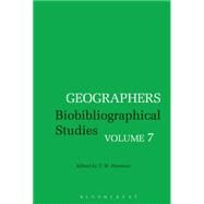 Geographers Biobibliographical Studies, Volume 7 by Freeman, T. W., 9781350000551