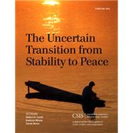 The Uncertain Transition from Stability to Peace by Lamb, Robert D.; Mixon, Kathryn; Minot, Sarah, 9781442240551