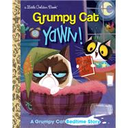 Yawn! A Grumpy Cat Bedtime Story (Grumpy Cat) by Foxe, Steve; Laberis, Steph, 9781524720551