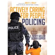 Actively Caring for People Policing by Geller, E. Scott; Kipper, Bobby, 9781683500551