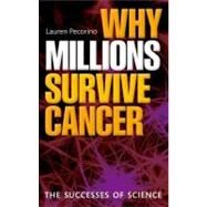 Why Millions Survive Cancer The Successes of Science by Pecorino, Lauren, 9780199580552