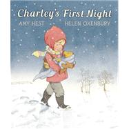 Charley's First Night by Hest, Amy; Oxenbury, Helen, 9780763640552