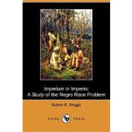 Imperium in Imperio : A Study of the Negro Race Problem by Griggs, Sutton E., 9781409970552