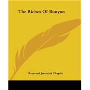 The Riches Of Bunyan by Chaplin, Reverend Jeremiah, 9781419180552