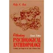 Rethinking Psychological Anthropology: Continuity and Change in the Study of Human Action by Bock, Philip K.; Brock, Philip K., 9781577660552