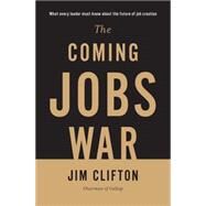 The Coming Jobs War by Clifton, Jim, 9781595620552