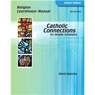 Catholic Connections Religion Coordinator Manual: School Edition by Shahin, Gloria, 9781599820552