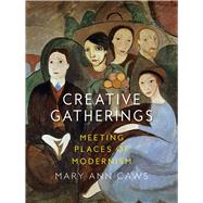 Creative Gatherings by Caws, Mary Ann, 9781789140552