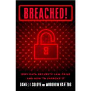 Breached! by Solove, Daniel J.; Hartzog, Woodrow, 9780190940553