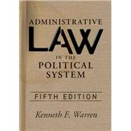 Administrative Law in the Political System by Warren, Kenneth F., 9780367320553