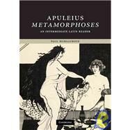 Apuleius: Metamorphoses: An Intermediate Latin Reader by Apuleius , Paul Murgatroyd, 9780521690553