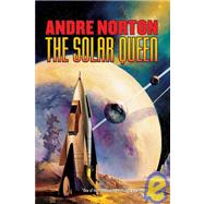 The Solar Queen by Andre Norton, 9780765300553